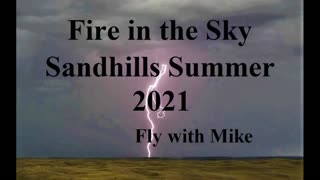 Fire in the Sky, Nesbraska Sandhilld Summer 2021, Fly with Mike