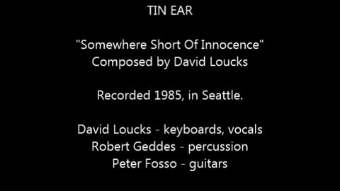 TIN EAR - "Somewhere Short Of Innocence"