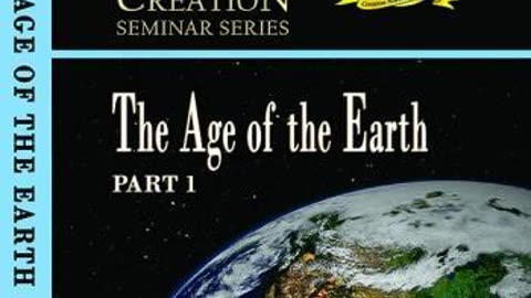 The Age of the Earth (Part 1) Kent Hovind
