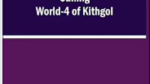 Calling World-4 of Kithgol by H. B.