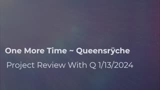 One More Time Queensryche 1/13/2024