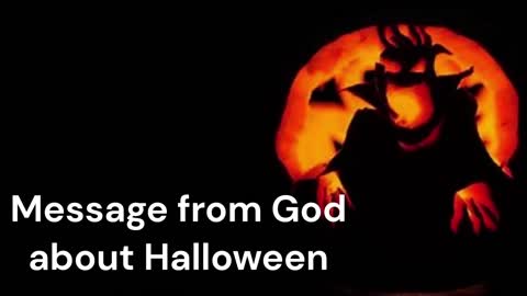 What the devil doesn't want you to know about Halloween: A Message from God