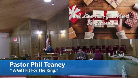 Pastor Phil Teaney //A Gift Fit For The King // 12/11/2022