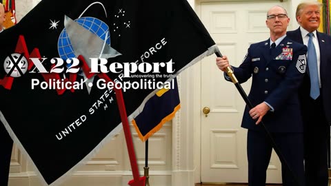 X22 REPORT Ep. 3068b - Did Trump Just Send A Message? Space Force, Military Is The Only Way Forward