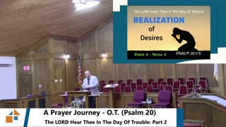 Pastor Robb Foreman // A Prayer Journey- O.T. (Psalm 20) The LORD Hear Thee... (Part 2)