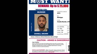 Fugitive Derell Brown Brown is wanted for the murder of his girlfriend and her niece
