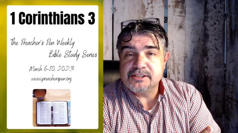 Bible Study Series 2023 – 1 Corinthians 3 - Day #1