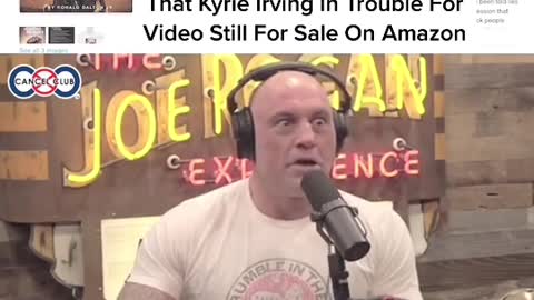 Joe Rogan Finds It "WILD" That Kyrie Irving In Trouble For Video Still For Sale On Amazon