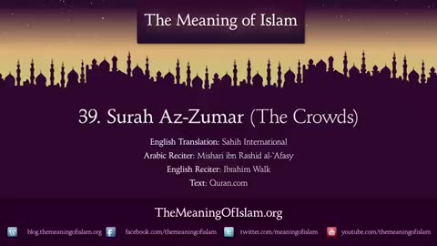 Quran: 39. Surah Az-Zumar (The Crowds): Arabic and English translation