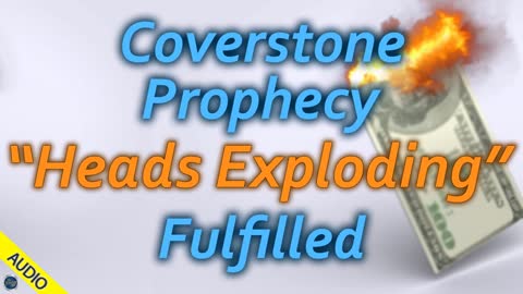 Coverstone Prophecy "Heads Exploding" Fulfilled