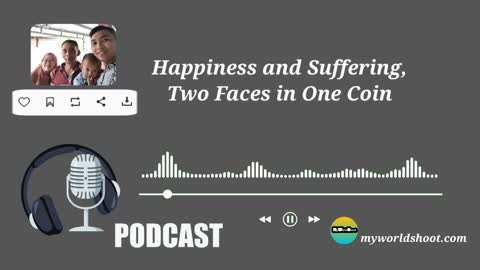 Happiness and Suffering, Two Faces in One Coin