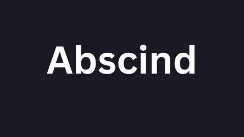 How to Pronounce "Abscind"