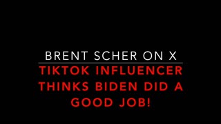 TikTok Influencer Thinks Biden Did A Good Job; Trump Not At All