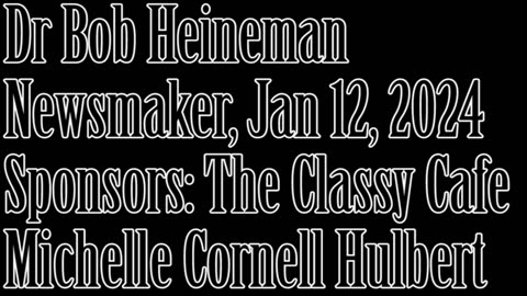 Wlea Newsmaker, January 12, 2024, Dr Bob Heineman