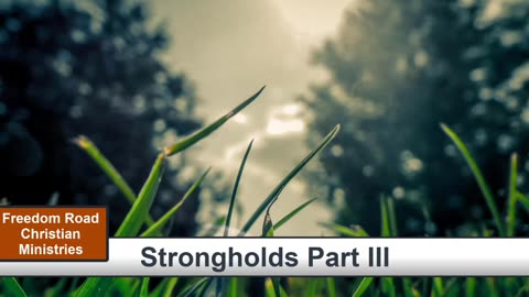 Strongholds Part 3 - Freedom Road Christian Ministries