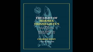 The Light of Hermes Trismegistus with Charles Stein