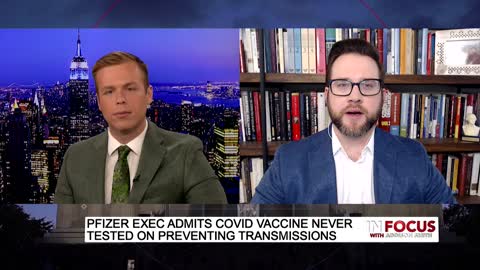 In Focus - Pfizer Exec. Admits Vaccines Weren't Tested For Reducing Spread