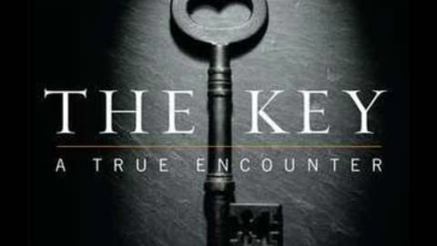 The Key : A True Encounter - pt.2