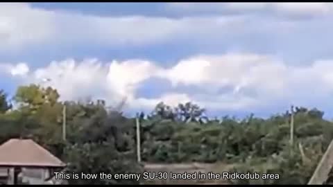 This is how the enemy SU-30 landed in the Ridkodub area