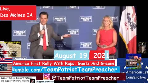August 19 2021 America First Rally With Reps. Gaetz And Greene Live Des Moines IA