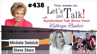 438: Our Current Political, Social & Ideological Environment + Take Action Items To Save America! MICHELE SWINICK, STEVE STERN & KATHRYN RAAKER