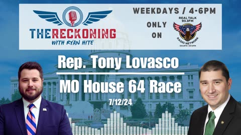 INTERVIEW: Rep. Tony Lovasco | MO-64 Race — July 12, 2024 #TheReckoning