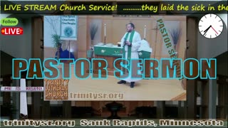 20240728 July 28th Pastor Sermon Trinity Lutheran Sauk Rapids MN