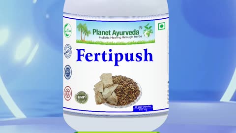 Have Healthy Pregnancy with Fertipush Capsules | Blend & Remedy of Ayurvedic Herbs for Infertility