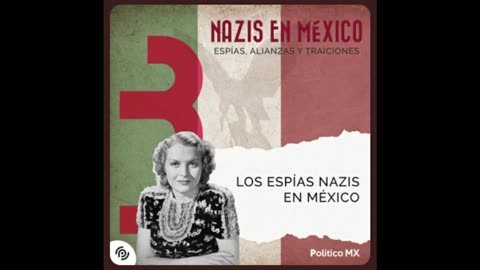 Nazis en México Los espías nazis en México