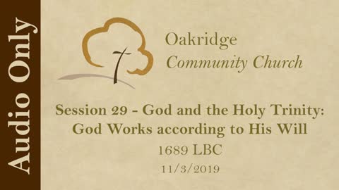 1689 Session 29 - God and the Holy Trinity - God Works according to His Will