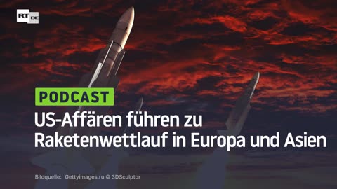 US-Affären führen zu Raketenwettlauf in Europa und Asien