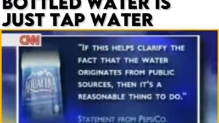 Bottled water is just tap 💦 💧