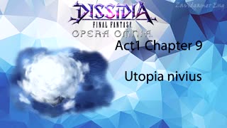 DFFOO Cutscenes Act 1 Chapter 9 Utopia niveus (No gameplay)
