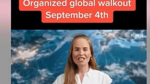 SHARE THIS OUT, GLOBAL WALKOUT WORLDWIDE September, 4th we walk in UNITY, hand in hand. WEBSITE IN VIDEO DESCRIPTION BOX