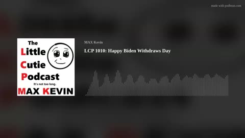 LCP 1010: Happy Biden Withdraws Day