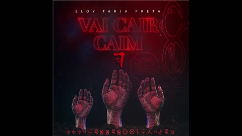 VAI CAIR CAIM - MUSICA - ELOY BUONO TRAP TARJA PRETA