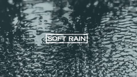 Soft RAIN Ambient | 2 HOURS