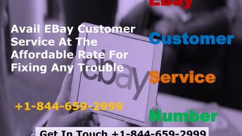 Want To Deal With EBay Problems? Get EBay Customer Service Right Now +1-844-659-2999