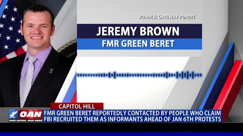 Former Green Beret contacted by FBI to recruit him as informant prior to January 6