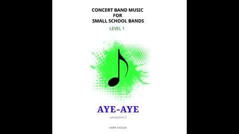 AYE-AYE – (Concert Band Program Music) – Gary Gazlay