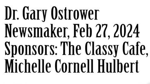 Wlea Newsmaker, February 27, 2024, Dr Gary Ostrower