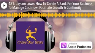 Jayson Lowe Shares How To Create A Bank For Your Business To Manage Cashflow & Facilitate Growth