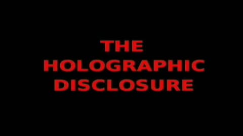 Holographic Disclosure pt 13 of 14