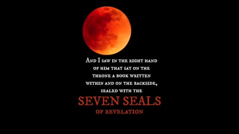 THE 7 SEALS OF REVELATION AND END TIME PROPHECY