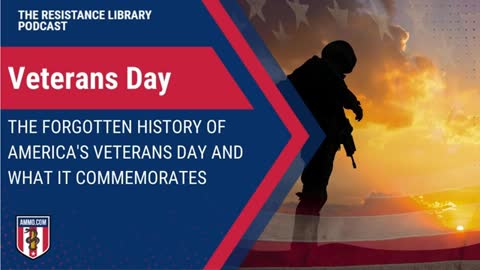 Veterans Day: The Forgotten History of America's Veterans Day and What It Commemorates