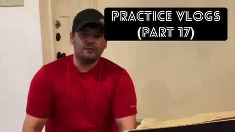 Practice vlogs (part 17)