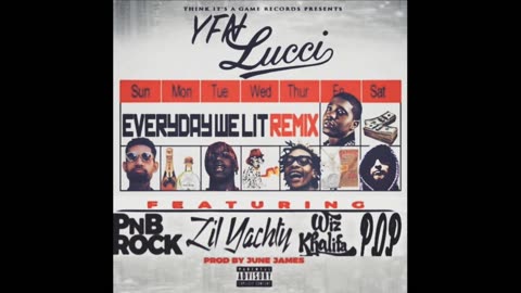 YFN Lucci - Everyday We Lit (Remix) ft. Wiz Khalifa, Lil' Yachty & P.O.P EL PAPI