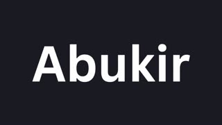 How to Pronounce "Abukir"