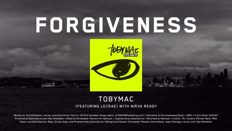 TobyMac - Forgiveness [Lyrics] feat. Lecrae