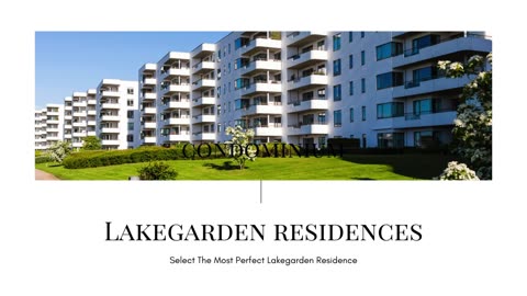 Pick The Most Wonderful Lakegarden Residence